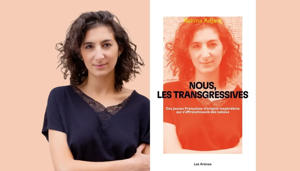Rahma Adjadj auteure du livre : Nous les transgressives